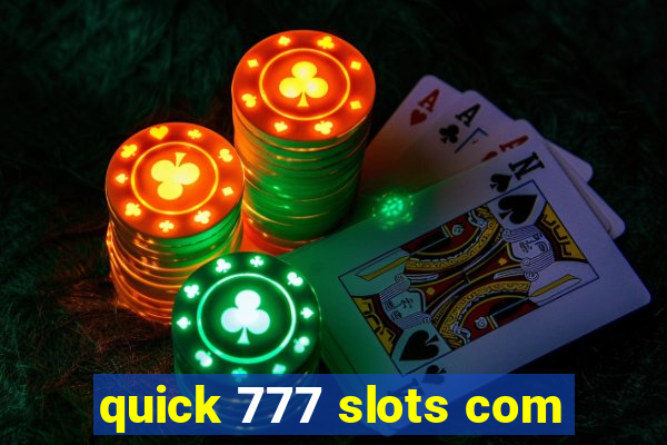 quick 777 slots com